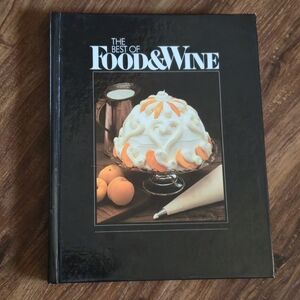 The Best of Food & Wine 1984 First Edition Vintage Hardcover Cookbook